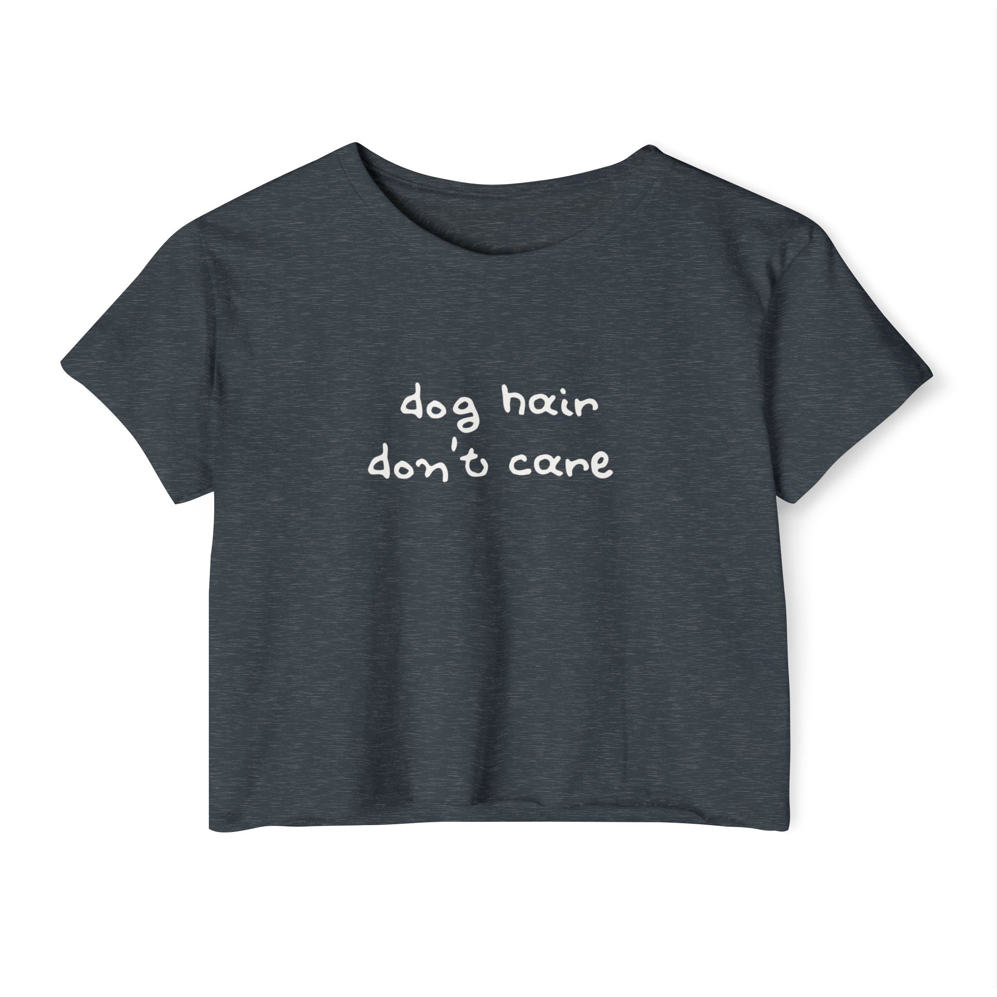 Dog Hair Don’t Care Crop Top — Funny Women’s Festival Tee