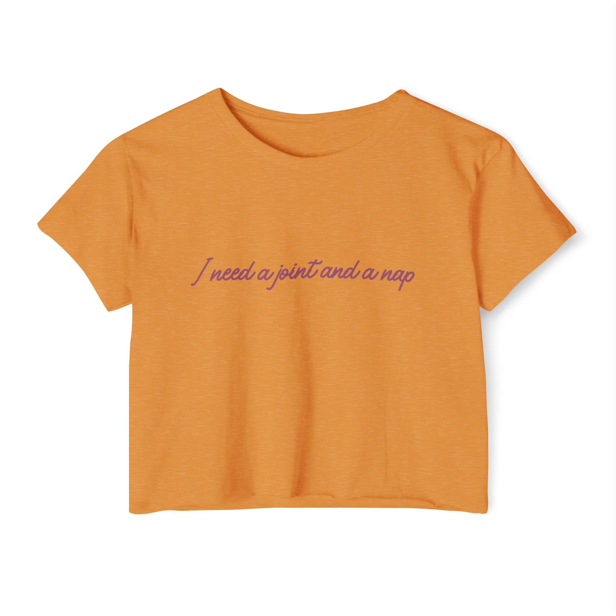 Crop Top — "I Need a Joint and a Nap" Feminine Festival Crop Top