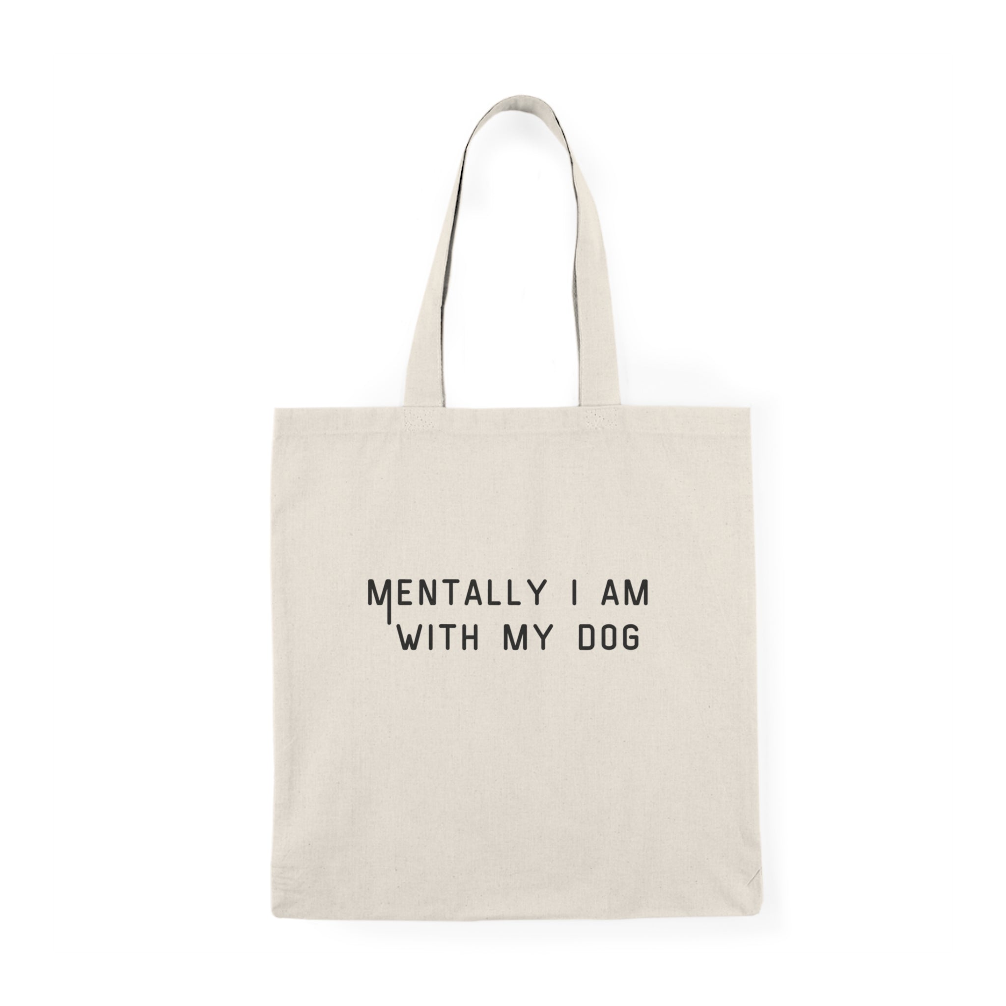 Tote Bag — "Mentally I Am With My Dog" Natural Canvas Grocery & Dog Lover Tote