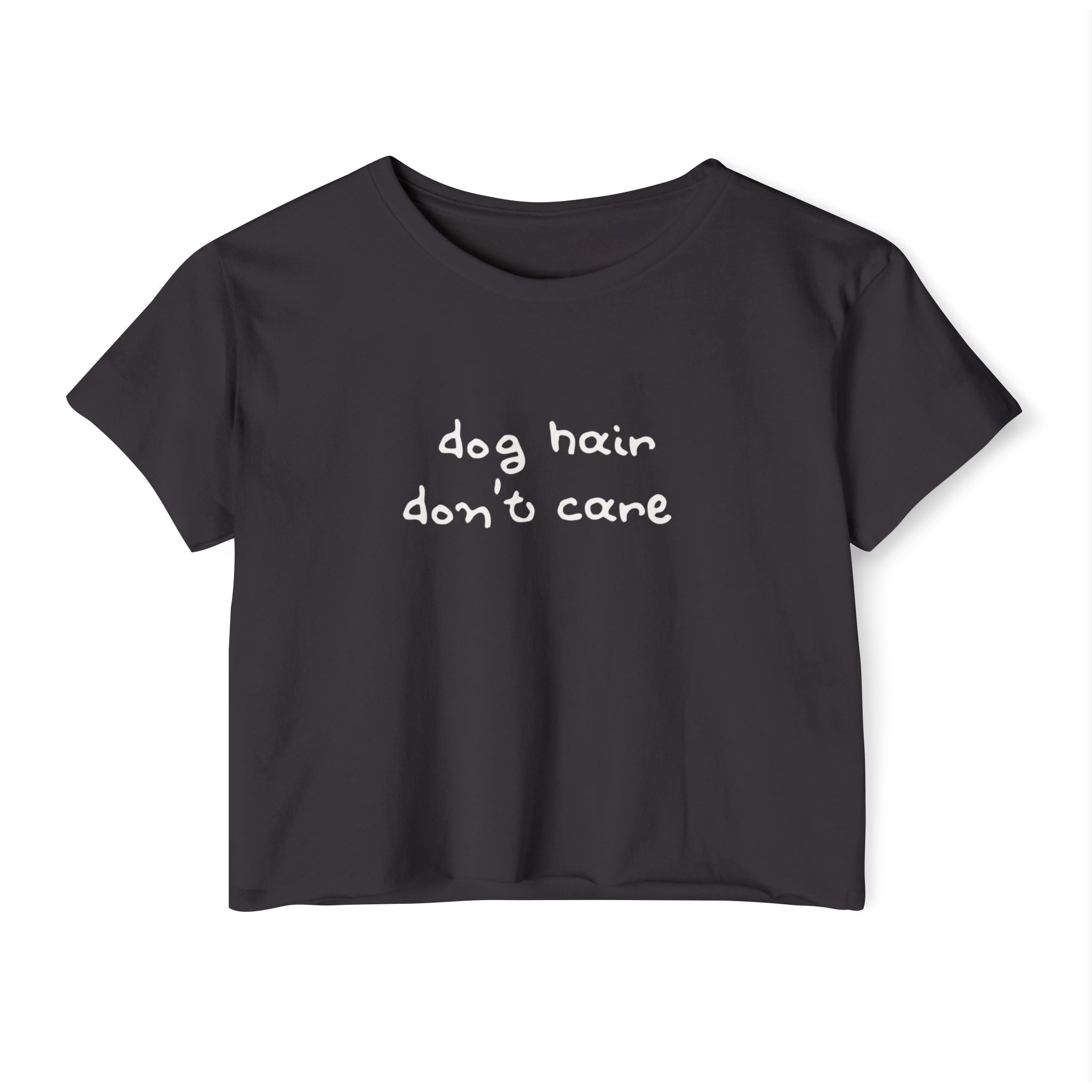 Dog Hair Don’t Care Crop Top — Funny Women’s Festival Tee